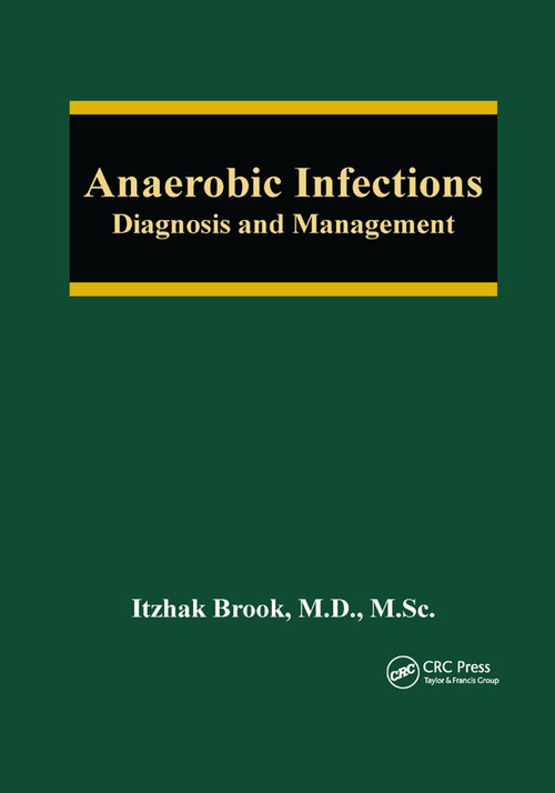 Anaerobic Infections (Diagnosis and Management) by Itzhak Brook, 9780367388577