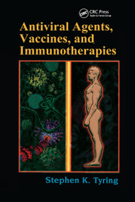 Antiviral Agents, Vaccines, and Immunotherapies by Stephen Tyring, 9780367393748
