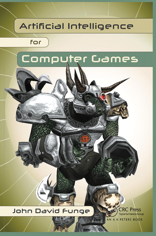 Artificial Intelligence for Computer Games (An Introduction) by John David Funge, 9780367446567