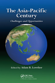 The Asia-Pacific Century (Challenges and Opportunities) - 9780367379544 by Adam B. Lowther, 9780367379544