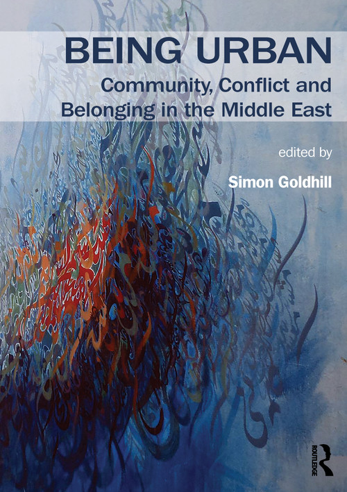 Being Urban (Community, Conflict and Belonging in the Middle East) - 9780367549930 by Simon Goldhill, 9780367549930