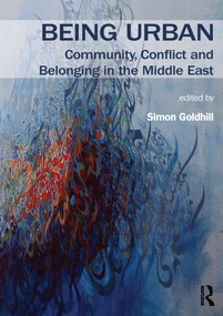 Being Urban (Community, Conflict and Belonging in the Middle East) - 9780367549930 by Simon Goldhill, 9780367549930