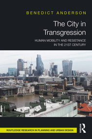The City in Transgression (Human Mobility and Resistance in the 21st Century) by Benedict Anderson, 9780367522629