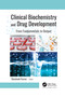 Clinical Biochemistry and Drug Development (From Fundamentals to Output) by Shashank Kumar, 9781774638996