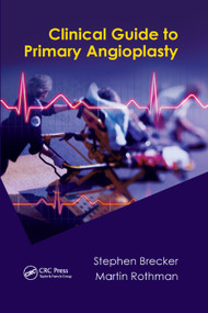 Clinical Guide to Primary Angioplasty by Stephen Brecker, Martin Rothman, 9780367384005