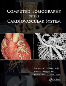 Computed Tomography of the Cardiovascular System by Thomas C. Gerber, Birgit Kantor, Eric E. Williamson, 9780367387839