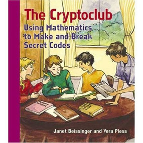 The Cryptoclub (Using Mathematics to Make and Break Secret Codes) by Janet Beissinger, Vera Pless, 9781568812236