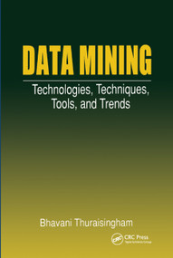 Data Mining (Technologies, Techniques, Tools, and Trends) by Bhavani Thuraisingham, 9780367400163