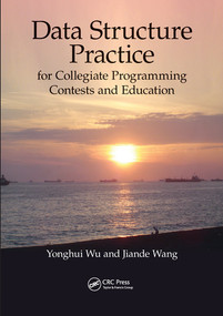 Data Structure Practice (for Collegiate Programming Contests and Education) by Yonghui Wu, Jiande Wang, 9780367575069