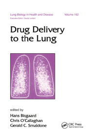 Drug Delivery to the Lung by Hans Bisgaard, Chris O'Callaghan, Gerald C. Smaldone, 9780367396879