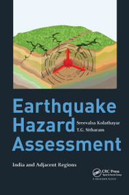 Earthquake Hazard Assessment (India and Adjacent Regions) by Sreevalsa Kolathayar, T.G. Sitharam, 9780367781170
