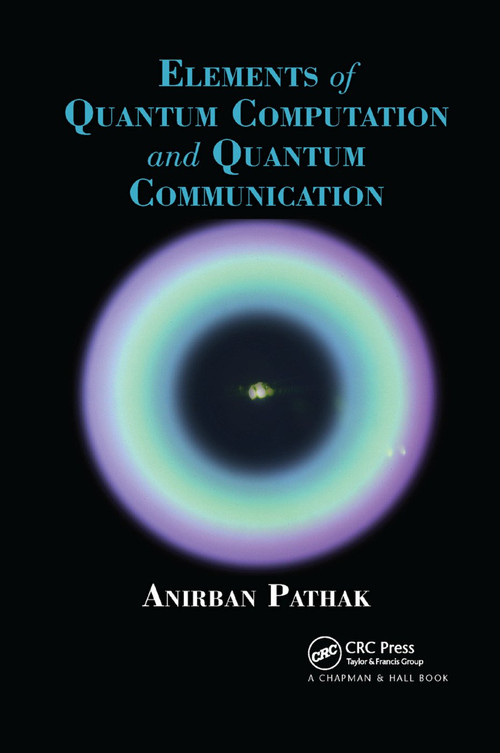 Elements of Quantum Computation and Quantum Communication by Anirban Pathak, 9780367379872