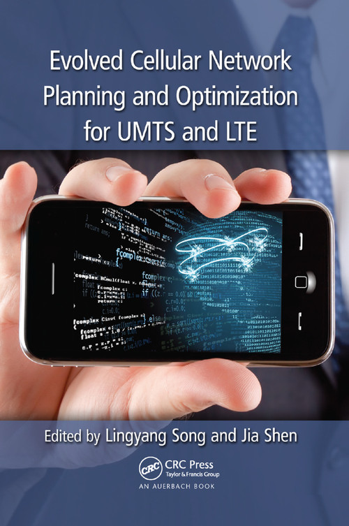Evolved Cellular Network Planning and Optimization for UMTS and LTE by Lingyang Song, Jia Shen, 9780367383664