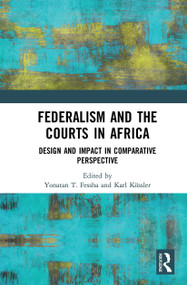 Federalism and the Courts in Africa (Design and Impact in Comparative Perspective) - 9781032237817 by Yonatan T. Fessha, Karl Kössler, 9781032237817