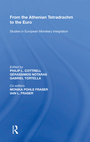 From the Athenian Tetradrachm to the Euro (Studies in European Monetary Integration) by Gérassimos Notaras, 9781138619708