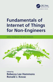 Fundamentals of Internet of Things for Non-Engineers by Rebecca Lee Hammons, Ronald J. Kovac, 9781138610859