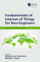 Fundamentals of Internet of Things for Non-Engineers by Rebecca Lee Hammons, Ronald J. Kovac, 9781138610859