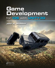 Game Development for iOS with Unity3D by Jeff W. Murray, 9781439892190