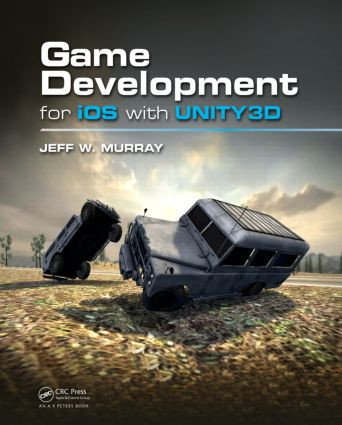 Game Development for iOS with Unity3D by Jeff W. Murray, 9781439892190