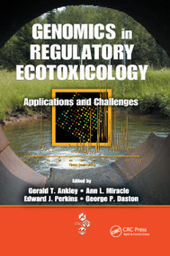 Genomics in Regulatory Ecotoxicology (Applications and Challenges) by Gerald Ankley, Ann Miracle, Edward J. Perkins, George P. Daston, 9780367388188