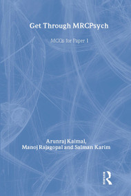 Get Through MRCPsych: MCQs for Paper 1 by Arunraj Kaimal, Manoj Rajagopal, Salman Karim, 9781853158438