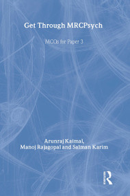Get Through MRCPsych: MCQs for Paper 3 by Arunraj Kaimal, Manoj Rajagopal, Salman Karim, 9781853158636
