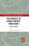 The Goddess in Hindu-Tantric Traditions (Devi as Corpse) by Anway Mukhopadhyay, 9780367591106