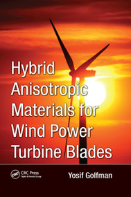 Hybrid Anisotropic Materials for Wind Power Turbine Blades by Yosif Golfman, 9781138382138