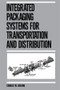 Integrated Packaging Systems for Transportation and Distribution by Charles W. Ebeling, 9780367403171