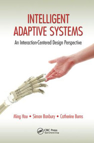 Intelligent Adaptive Systems (An Interaction-Centered Design Perspective) by Ming Hou, Simon Banbury, Catherine Burns, 9781138747784