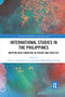 International Studies in the Philippines (Mapping New Frontiers in Theory and Practice) - 9781032336602 by Frances Antoinette Cruz, Nassef Manabilang Adiong, 9781032336602