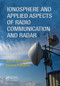 Ionosphere and Applied Aspects of Radio Communication and Radar by Nathan Blaunstein, Eugeniu Plohotniuc, 9781138372641