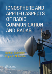 Ionosphere and Applied Aspects of Radio Communication and Radar by Nathan Blaunstein, Eugeniu Plohotniuc, 9781138372641