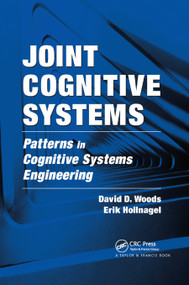 Joint Cognitive Systems (Patterns in Cognitive Systems Engineering) by David D. Woods, Erik Hollnagel, 9780367864156