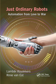 Just Ordinary Robots (Automation from Love to War) by Lamber Royakkers, Rinie van Est, 9780367575540