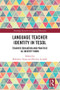 Language Teacher Identity in TESOL (Teacher Education and Practice as Identity Work) by Bedrettin Yazan, Kristen Lindahl, 9780367505042