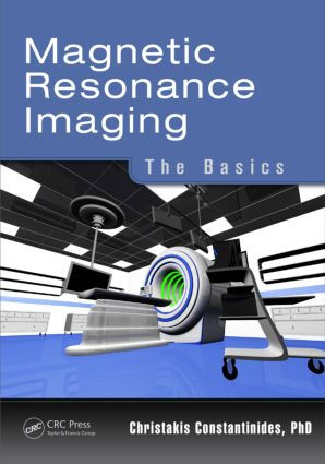 Magnetic Resonance Imaging (The Basics) by Christakis Constantinides, 9781482217315