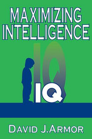 Maximizing Intelligence by David Armor, 9781412804561