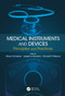 Medical Instruments and Devices (Principles and Practices) by Steven Schreiner, Joseph D. Bronzino, Donald R. Peterson, 9781138748521