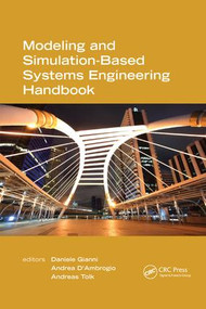 Modeling and Simulation-Based Systems Engineering Handbook by Daniele Gianni, Andrea D'Ambrogio, Andreas Tolk, 9781138748941