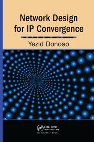 Network Design for IP Convergence by Yezid Donoso, 9780367385972