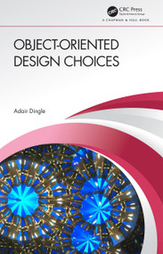Object-Oriented Design Choices by Adair Dingle, 9780367820183