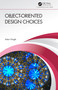 Object-Oriented Design Choices by Adair Dingle, 9780367820183