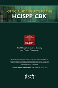 Official (ISC)2 Guide to the HCISPP CBK by Steven Hernandez, 9781482262773