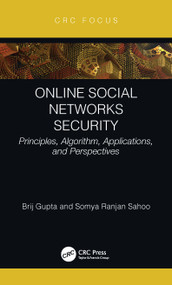 Online Social Networks Security (Principles, Algorithm, Applications, and Perspectives) - 9780367619794 by Brij B. Gupta, Somya Ranjan Sahoo, 9780367619794