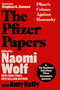 The Pfizer Papers (Pfizer's Crimes Against Humanity) by The WarRoom/DailyClout Pfizer Documents Analysts, Naomi Wolf, Amy Kelly, Stephen K. Bannon, 9781648210372