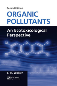 Organic Pollutants (An Ecotoxicological Perspective, Second Edition) by C. H. Walker, 9780367386405