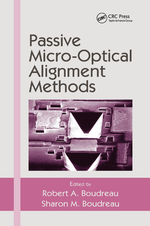Passive Micro-Optical Alignment Methods by Robert A. Boudreau, Sharon M. Boudreau, 9780367392604