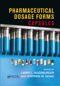 Pharmaceutical Dosage Forms (Capsules) by Larry L. Augsburger, Stephen W. Hoag, 9781032339429
