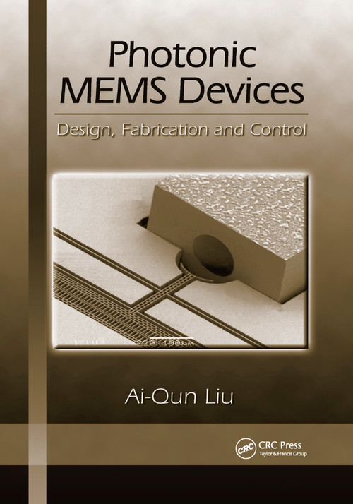 Photonic MEMS Devices (Design, Fabrication and Control) by Ai-Qun Liu, 9780367386948